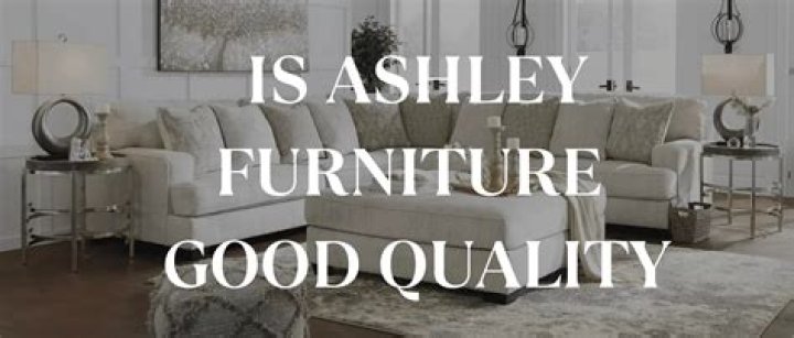 Is ashley furniture good quality